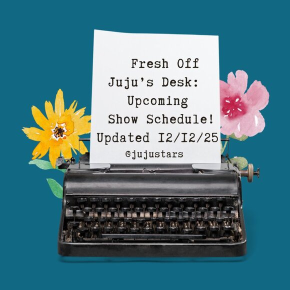 Juju's Upcoming Show Schedule - Updated Regularly! - Picture 1 of 4